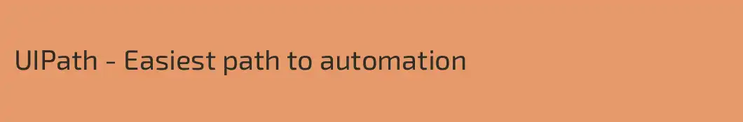 UIPath - Easiest path to automation